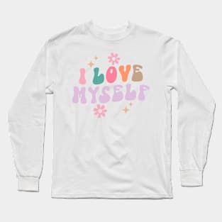 I Love Myself Long Sleeve T-Shirt